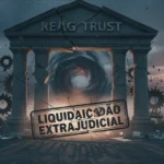 Liquidação Extrajudicial Reag Trust
